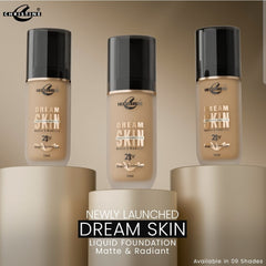 DREAM SKIN Liquid Foundation - Matte & Radiant 24hr Super Coverage 9 Shades