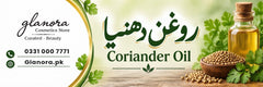 Glanora Pure Coriander Oil (روغن دھنیا) – 100% Natural Herbal Extract for Skin, Hair & Wellness